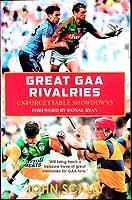 Scally John - Great GAA Rivalries: Unforgettable Showdowns -  - KEX0307749