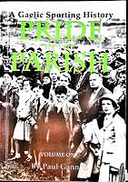 Paul Gannon - Pride In The Parish A Gaelic Sporting History Volume -  - KEX0307759
