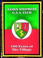 Various Contributors Christy Leahy (Editor) - James Stephens GAA Club: 100 Years of the Village, 1887-1987 -  - KEX0308029