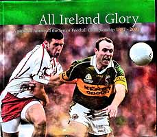 Frank &   Michael O Donohoe Burke - All Ireland Glory, a pictorial history of the senior football Championship 1887-2005 - 9780900903618 - KEX0308097