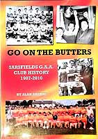 Alan Aherne - Go On The Butters Sarsfield G.A.A. Club History 1907-2010 -  - KEX0308115