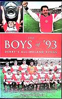 Foreword By Joe Brolly Eamonn Coleman With Maria Mccourt - The Boys of '93: Derry's All-Ireland Kings - 9781785372179 - KEX0308801