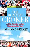 Eamonn Sweeney - The Road to Croker: A GAA Fanatic on the Championship Trail - 9780340832677 - KEX0308854