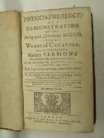Derham (William) - Physico-theology: or, a Demonstration of the Being and Attributes of God, From His Works of Creation. Being the Substance of Sixteen Sermons Preached in St.Mary le Bow-Church, Lond -  - KHS0023899