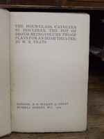 W. B. Yeats - The Hour-Glass, Cathleen Ni Houlihan, the pot of Broth : Being volume two of plays for an Irish theatre - B00069YC3G - KHS0033747