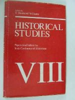T. D. Williams (Editor) - Historical Studies, papers read before the Irish Conference of historians volume VIII Dublin 27-30 May 1969 -  - KHS0035763