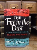 Francis Macmanus - The Fire in the Dust:  A Novel of Modern Ireland -  - KHS0070900
