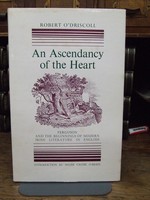 Robert O'driscoll - An Ascentancy of the Heart; Ferguson and the Beginnings of Modern Irish Literature in English -  - KHS0081595