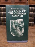 Alexander Irvine - My Lady of the Chimney Corner - 9780904651775 - KHS1003998