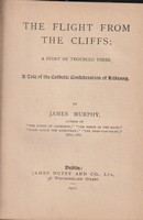 James Murphy - The Flight From the Cliffs:  A Story of Troubled Times, A Tale of the Catholic Confederation of Kilkenny - B002ERFPWU - KHS1004724