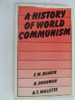 H Shukman & H T Willetts F W Deakin - A History of World Communism -  - KLN0009246