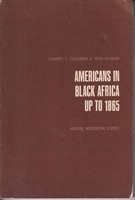 Clendenen, Clarence C; Duignan, Peter - Americans in Black Africa up to 1865 -  - KMK0016926