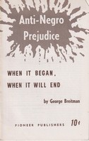 George Breitman - Anti-negro prejudice;: When it began, when it will end -  - KMK0017331