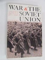 H. S. Dinerstein - War and the Soviet Union - Nuclear Weapons and the Revolution in Soviet Military and Political Thinking -  - KON0828602