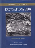 Ed] [Isabel Bennett - Excavations 2004: Summary Accounts of Archaeological Excavations in Ireland -  - KSG0002968