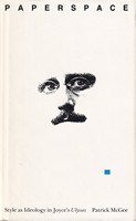 Patrick Mcgee - Paperspace: Style as Ideology in Joyce´s Ulysses - 9780803231153 - KSG0016045