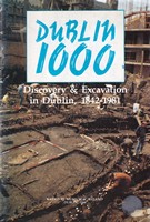 Wallace, Patrick F; Ó Floinn, Raghnall - Dublin 1000: Discovery & Excavation in Dublin, 1842-1981, an exhibition -  - KSG0017508