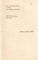 James Lang - The Anglian Sculpture of Deira: The Classical Tradition (Jarrow Lecture 1990) -  - KSG0017675