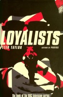 Peter Taylor - The Loyalists: Ulster´s Protestant Paramilitaries - 9780747543886 - KSG0025302