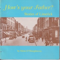 Peter O'shaughnessy - How's your Father? Stories of Limerick -  - KSG0025560