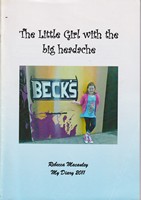 Rebecca Macauley - The Little Girl with the big headache; Rebecca Macauley, my diary 2011 -  - KSG0025577