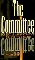 Sean Mcphilemy - The Committee Political Assassination in Northern Ireland - 9781570982118 - KSG0026117