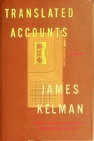 James Kelman - Translated Accounts: A Novel - 9780385495813 - KSG0027155
