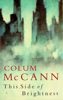 Colum Mccann - This Side Of Brightness - 9781897580196 - KSG0027187