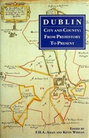 Aalen, F.h.a. & Whelan, Kevin (Eds.) - Dublin City and County:  From Prehistory to Present - 9780906602195 - KSG0028941