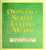 (Editor: Michael Herity) - Ordnance Survey Letters, Meath:  Letters Containing Information Relative to the Antiquities of the County of Meath collected During the Progress of the Ordnance Survey in 1836 - 9781903538036 - KSG0028958