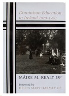 Sr. Maire Kealy - Dominican Education in Ireland 1820 - 1930 - 9780716528883 - KST0011473