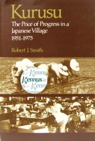 Robert J. Smith - Kurusu: Price of Progress in a Japanese Village, 1951-1975 - 9780804709620 - KTJ0042799