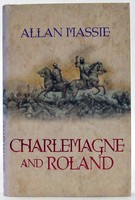 Allan Massie - Charlemagne and Roland: A Novel - 9780297850694 - KTJ0050246
