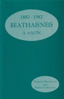 Diarmuid Breathnach Agus Maire Ní Mhurchú - Beathaisnéis a hAon, 1882 - 1982 -  - KTK0098260