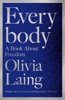Laing, Olivia - Everybody - 9781509857111 - S9781509857111